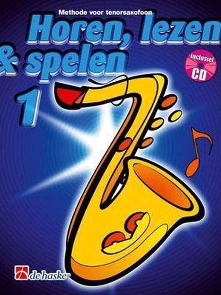 Horen, Lezen &amp; Spelen - Deel 1 voor Tenorsaxofoon (5506164818084)