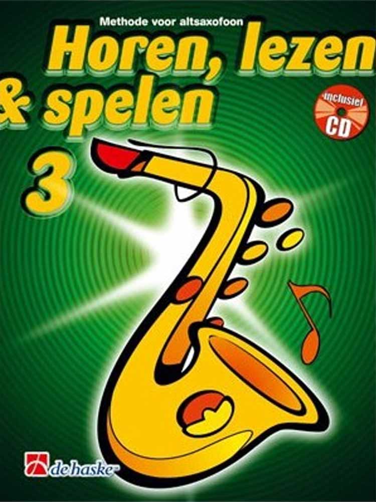 Horen, Lezen &amp; Spelen - Deel 3 voor Altsaxofoon (5505964834980)