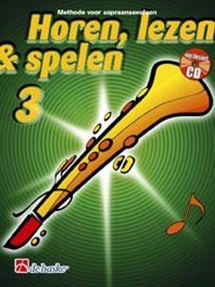 Horen, Lezen &amp; Spelen - Deel 3 voor Sopraansaxofoon (5506135654564)